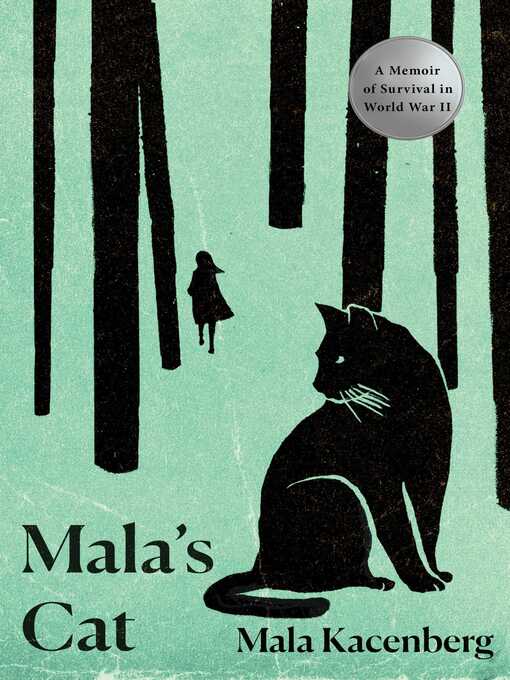 Title details for Mala's Cat: a Memoir of Survival in World War II by Mala Kacenberg - Wait list